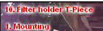 10. Filter holder T-Piece